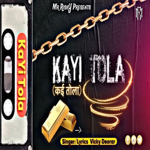KAYI TOLA Vicky Deorar MP3 Download