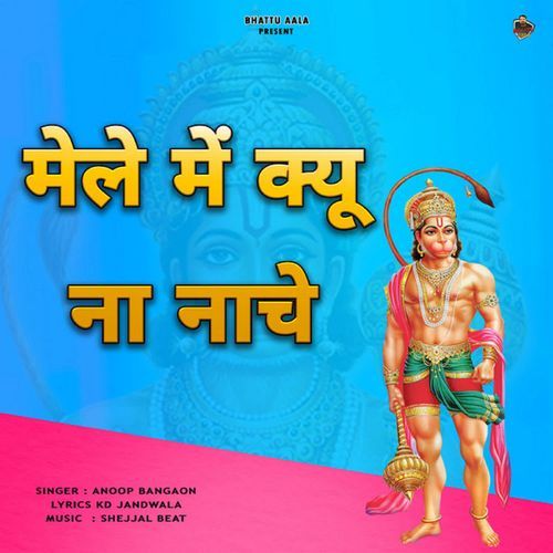 Mele Me Kyun Na Nache Anoop Bangaon MP3 Download