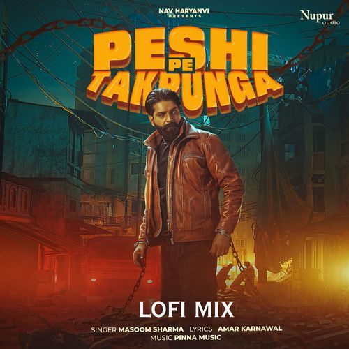 Peshi Pe Takrunga (Lofi Mix) Masoom Sharma MP3 Download