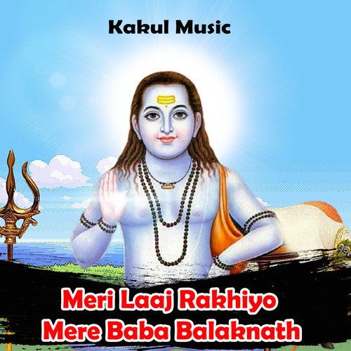 Meri Laaj Rakhiyo Mere Baba Balaknath (Hindi) Uttam Chhoker MP3 Download