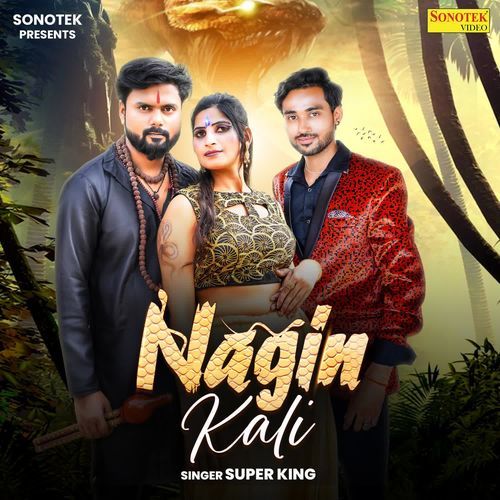 Nagin Kali Super King MP3 Download