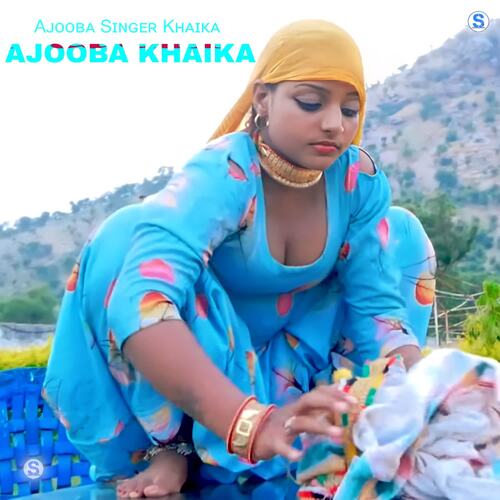 AJOOBA KHAIKA Ajooba Singer Khaika MP3 Download