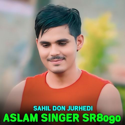 Aslam Singer Sr8090 Sahil Don Jurhedi MP3 Download