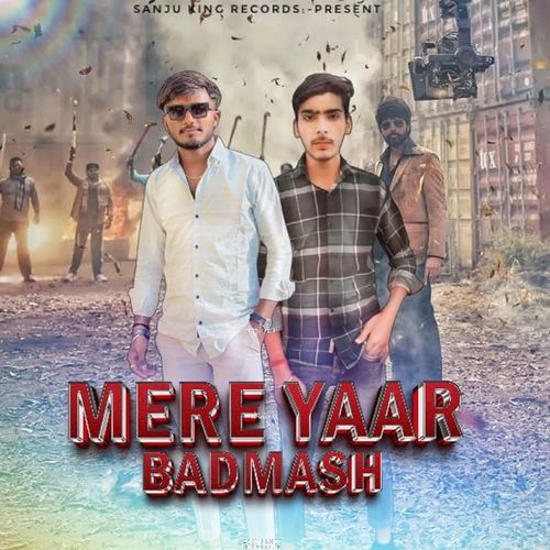 Mere Yaar Badmash Sanju King MP3 Download
