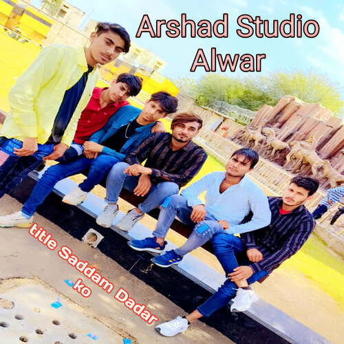 Saddam Dadar ko Arshad Studio Alwar MP3 Download