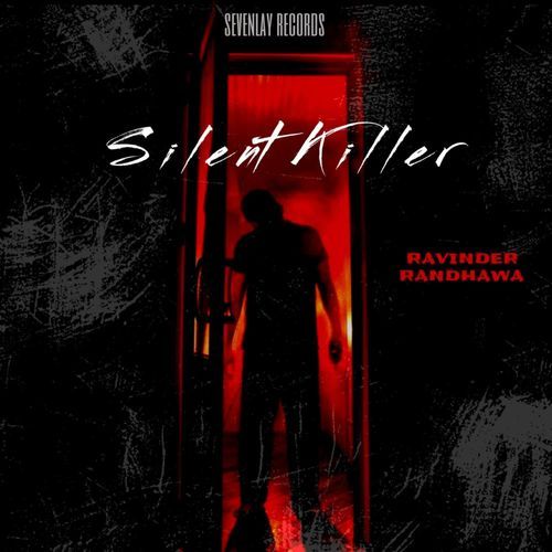 Silent killer Ravinder Randhawa MP3 Download