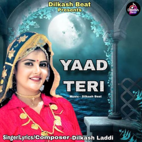 YAAD TERI Dilkash Laddi MP3 Download