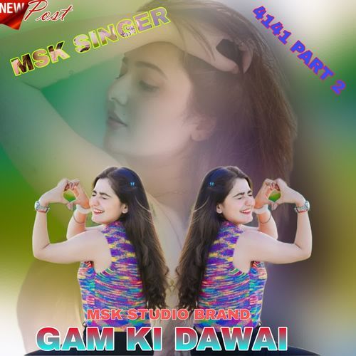 Gam ki dawai Msk Singer MP3 Download
