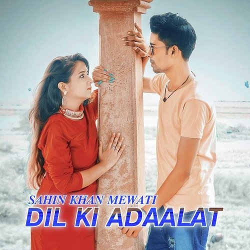 Dil Ki Adaalat Sahin Khan Mewati MP3 Download