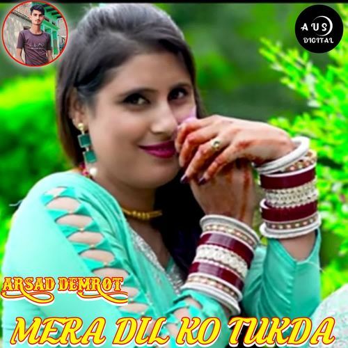 MERA DIL KO TUKDA ARSAD DEMROT 008 MP3 Download