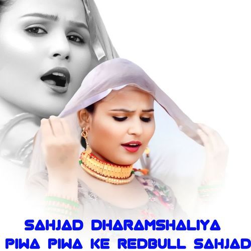 PIWA PIWA KE REDBULL SAHJAD Sahjad Dharamshaliya MP3 Download