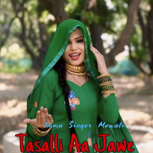 Tasalli Aa Jawe Imma Singer Mewati MP3 Download