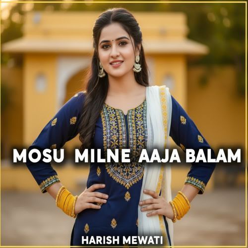 MOSU MILNE AAJA BALAM Harish Mewati MP3 Download