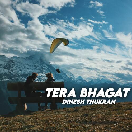 Tera Bhagat Dinesh Thukran MP3 Download