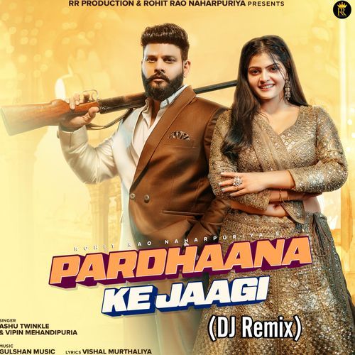 Pardhaana Ke Jaagi (Remix) Ashu Twinkle MP3 Download