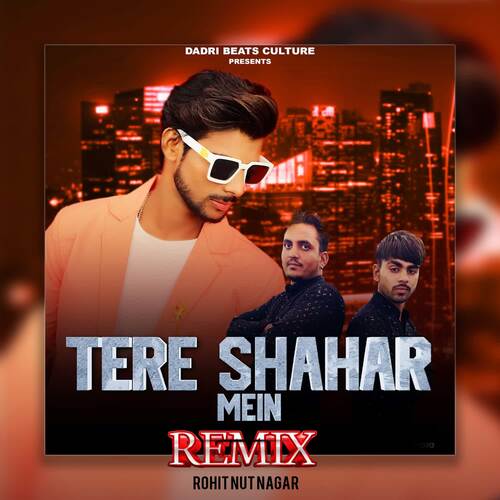 Tere Shahar Mein (Remix) Rohit Nut  Nagar MP3 Download