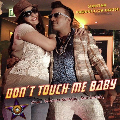 Don't Touch Me Baby Sheenam Katlic MP3 Download