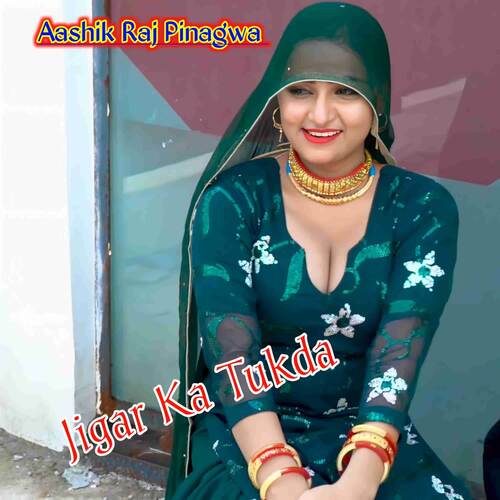 Jigar ka Tukda Aashik Raj Pinagwa MP3 Download