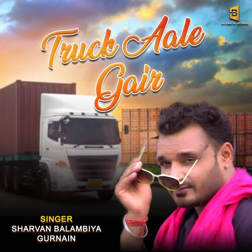 Truck Aale Gair Sharvan Balambiya MP3 Download