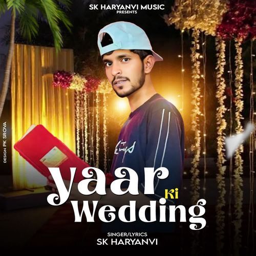 Yaar Ki Wedding Sk haryanavi MP3 Download