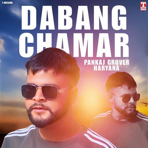 Dabang Chamar Pankaj Grover Haryana MP3 Download