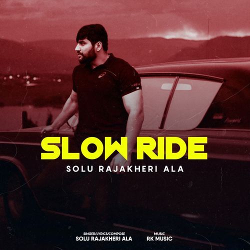 Slow Ride Solu Rajakheri Ala MP3 Download