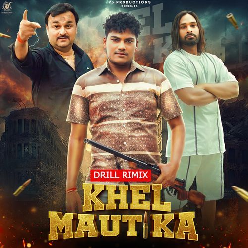Khel Maut Ka (Drill Remix) Ravi Dakshvanshi MP3 Download
