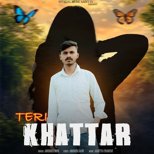 Teri Khattar Abhishek Saini MP3 Download