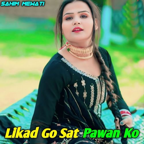 Likad Go Sat Pawan Ko Sahim Mewati MP3 Download