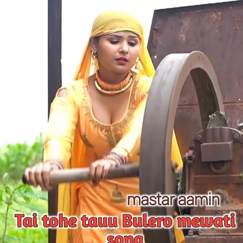 Tai Tohe Tauu Bulero Mewati Song Master Aamin MP3 Download