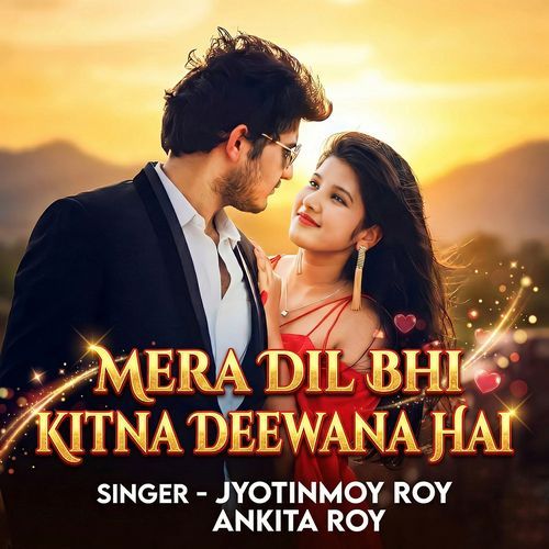 Mera Dil Bhi Kitna Deewana Hai Ankita Roy MP3 Download