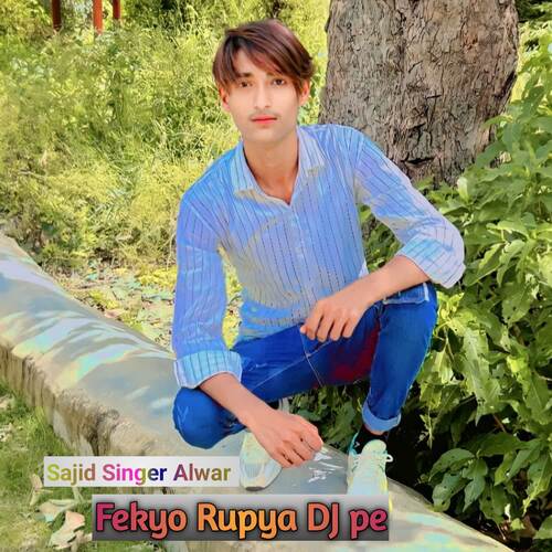 Fekyo Rupya DJ pe Sajid Singer Alwar MP3 Download