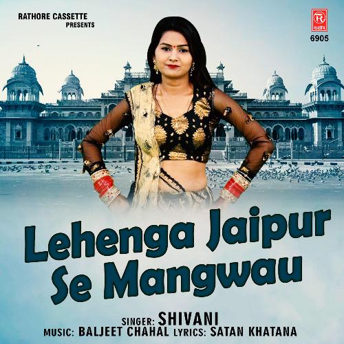 Lehenga Jaipur Se Mangwau Shivani MP3 Download