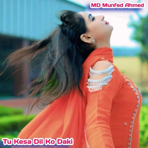 Tu Kesa Dil Ko Daki MD Munfed Ahmed MP3 Download