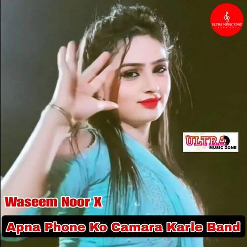 Apna Phone Ko Camara Karle Band Waseem Noor X MP3 Download