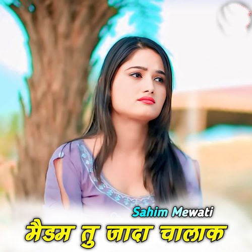 Madam Tu Jyada Chalak Sahim Mewati MP3 Download