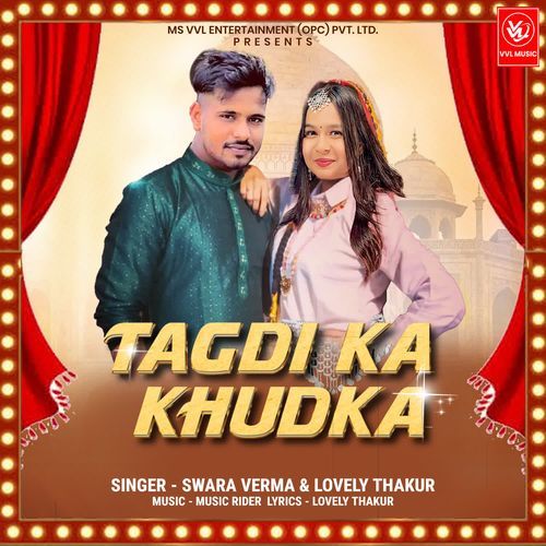 TAGDI KA KHUDKA Swara Verma MP3 Download