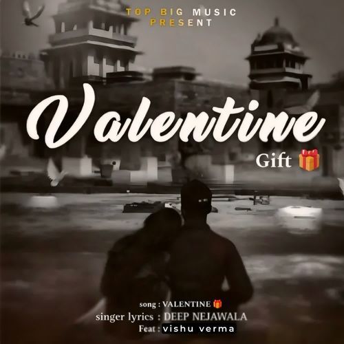 Valentine Deep Nejawala MP3 Download