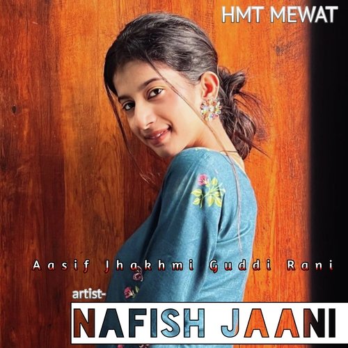 Aasif jakhmi Guddi Rani (Mewati) Nafish jaani MP3 Download