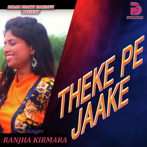 THEKE PE JAAKE Ranjha Kirmara MP3 Download