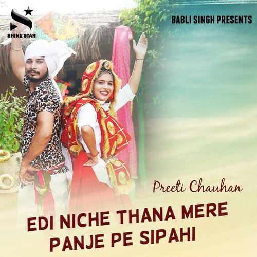 Edi Niche Thana Mere Panje Pe Sipahi Preeti Chauhan MP3 Download