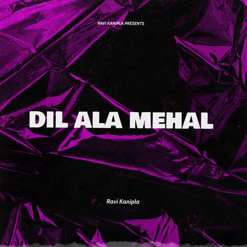 Dil Ala Mahal Rajni Saini MP3 Download