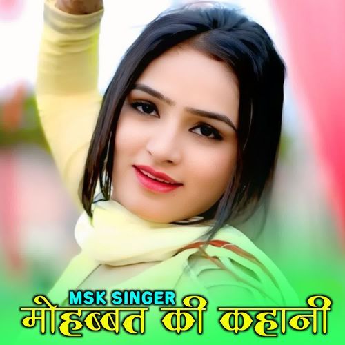 Mohabbat Ki Khani Msk Singer MP3 Download