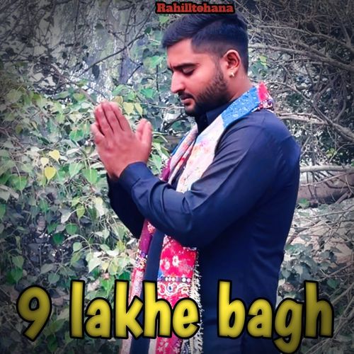 9 Lakhe Bagh Rahill Tohana MP3 Download