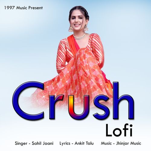 Crush (Lofi) Sahil Jaani MP3 Download