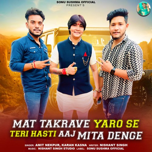 Mat Takrave Yaro Se Teri Hasti Aaj Mita Denge Amit Nekpur MP3 Download