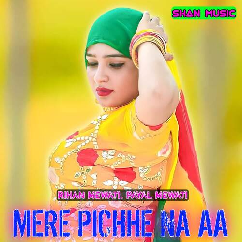 Mere Pichhe Na Aa Payal Mewati MP3 Download