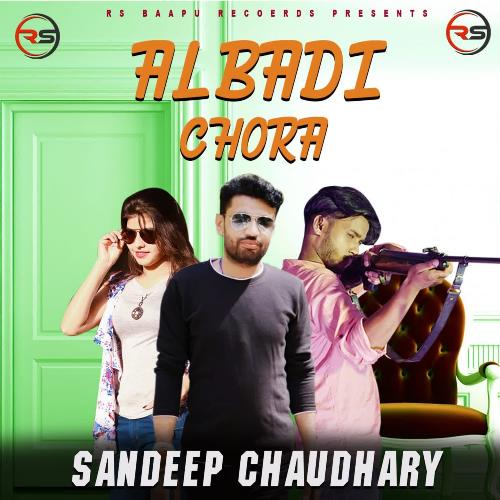 Albadi Chora Sandeep Chaudhary MP3 Download