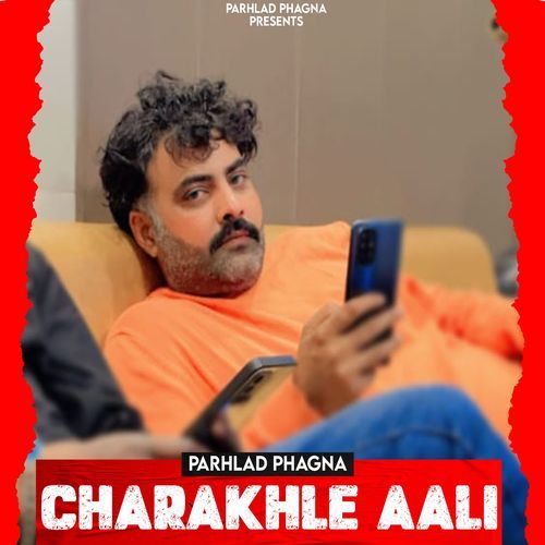 Charakhle Aali Parhlad Phagna MP3 Download