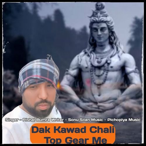 Dak Kawad Chali Top Gear Me Rishal Bumra MP3 Download